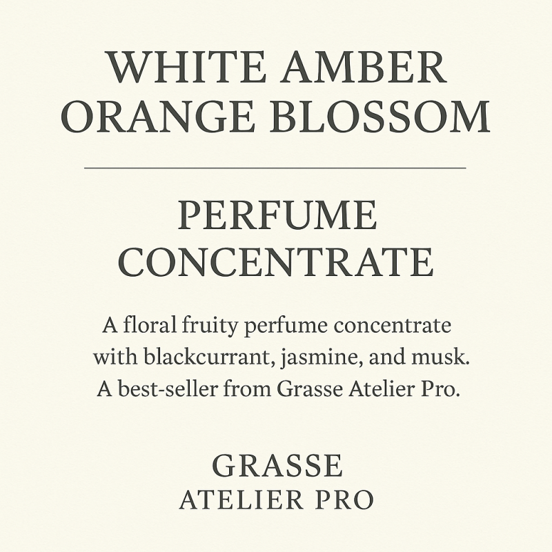 Ambre Blanc Fleur d’Oranger – Pure Floral Fruity Concentrate